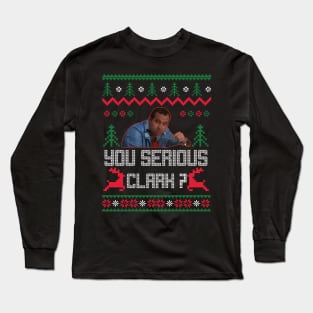 christmas vacation you serious clark ugly christmas sweater Long Sleeve T-Shirt